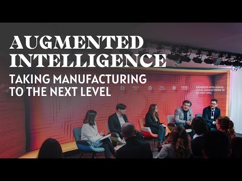 Augmented Intelligence: Taking Manufacturing to the Next Level | AI House Davos 2025