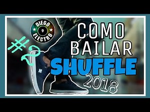 TUTORIAL APRENDER A BAILAR SHUFFLE/ELECTRO #2 (5 pasos de SHUFFLE) [2017-2018] | Diego Electro.