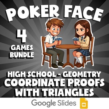 4 POKER FACE Math Games - Coordinate Proofs with Triangles - Geometry No Prep