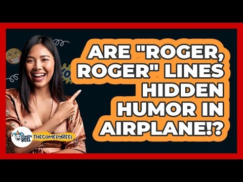 Are "Roger, Roger" Lines Hidden Humor In Airplane!?