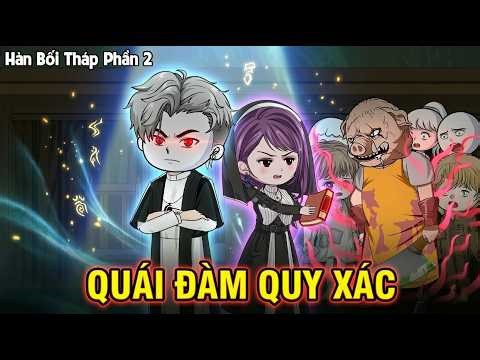 Full 1-6 | Hàn Bối Tháp Phần 2 | Quái Đàm Quy Xác | 98er Sub