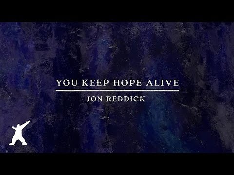 Jon Reddick - You Keep Hope Alive (Official Lyric Video)