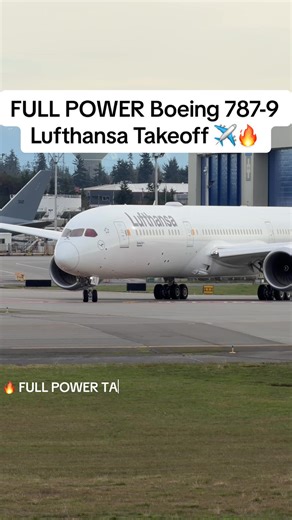 Boeing 787-9 Dreamliner Lufthansa Full Power Takeoff