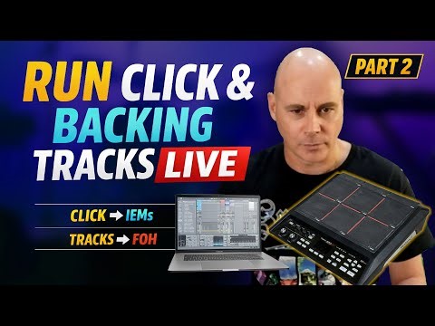 How to Run Click Tracks and Backing Tracks Live – Part 2