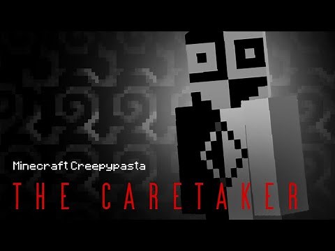 Minecraft Creepypasta | THE CARETAKER