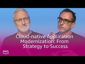 Cloud-native application modernization - from strategy to success | Amazon Web Services