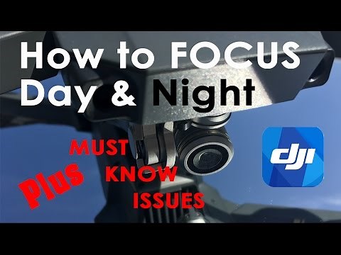 DJI Mavic Pro / Platinum - How to Focus Camera and MUST KNOW Issues