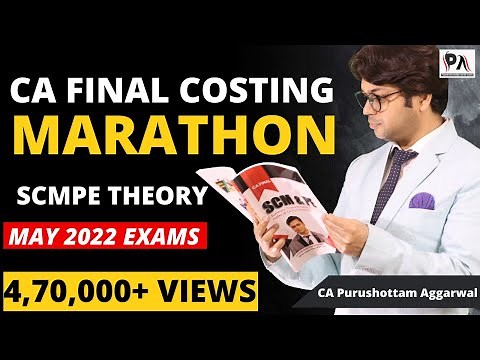 SCMPE CA FINAL COSTING REVISION MARATHON LECTURE | SCMPE NEW SYLLABUS | CA Purushottam Agarwal