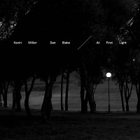 Kevin Miller and Dan Blake: At First Light album review @ All About Jazz