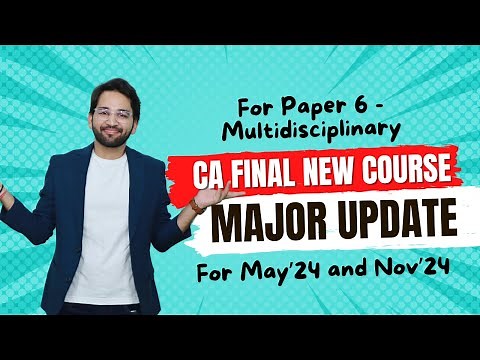 Major Update on Paper 6 CA Final New Syllabus for May'24 and Nov'24 ICAI | CA | CS | CMA