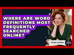 Where Are Word Definitions Most Frequently Searched Online? | The Daily Definition News