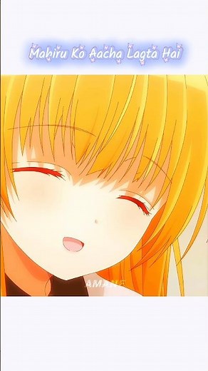 Mahiru Ko Aacha Lagta Hai 😁(The Angel Next Door Spoils Me Rotten) #anime #shorts #animeedit #angel