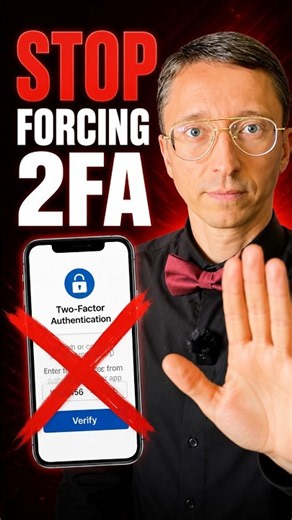 Stop Forcing 2FA On Your Users!