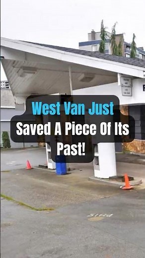 This Iconic Gas Station Was Saved By West Van! #RealEstateNews #LocalHistory