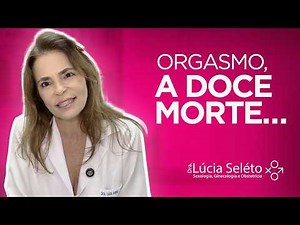 ORGASM: The truth behind pleasure | Dr. LÚCIA SELÉTO
