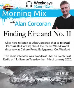 "Finding Éire and No. 11" at Cahore Point, Co. Wexford In case you missed it here is the chat I had with Alan Corcoran on South East Radio this morning about the recent discovery in Cahore, Co. Wexford of the World War Two 'Éire' sign and numbers. | folklore.ie