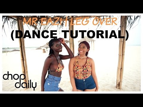 Mr Eazi - Leg Over (Dance Tutorial Video) | Chop Daily