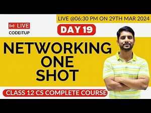 Day 19 | CS / IP Class 12 | Networking | One Shot