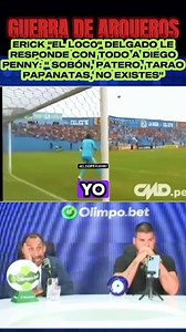 464K views · 6.3K reactions | ¡PELEAS DE MALOS! Erick Delgado le responde y comenta todo los bloopers qué hacía Diego Penny y que le llevaron al extranjero y después que le metieron 5 goles en un solo partidos en la liga premier y que le devolvieron porque era malo tapando.  :CONSEÑALTV - NILOCO/NISANTO #Liga1Betsson #fyp #perú #futbol #diegoPeny #erickdelgado | EL TIO PERUANO | Facebook