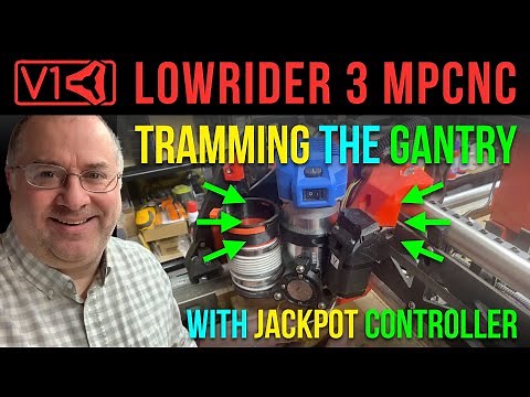 LowRider v3 CNC - Tramming & Squaring with Jackpot controller