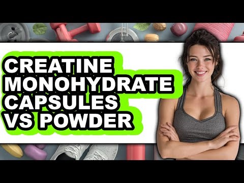 Creatine Monohydrate Capsules vs Powder - Which is Better?