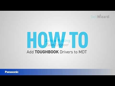 How to Add Panasonic TOUGHBOOK Drivers to Microsoft Deployment Toolkit
