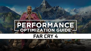 Far Cry 4 — Maximum Performance Optimization / Low Specs Patch - RAGNOS1997