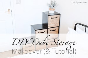 DIY Cube Storage Makeover (& Tutorial) - Boldly Rise