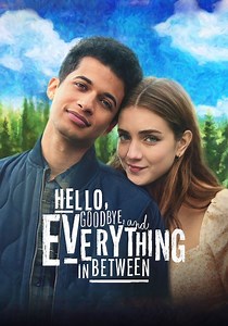 Hello, Goodbye, and Everything in Between streaming