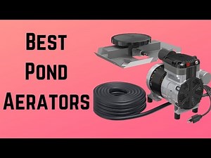 The Best Pond Aerators Reviewed In 2023