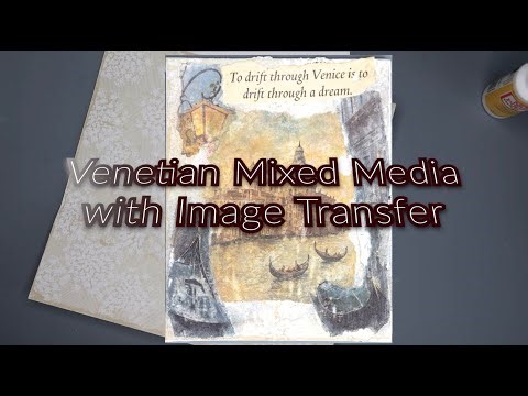 Venetian Mixed Media with Image Transfer