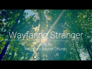 Wayfaring Stranger - hymn sung by Westboro Baptist Church