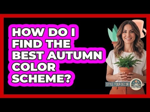 How Do I Find The Best Autumn Color Scheme?