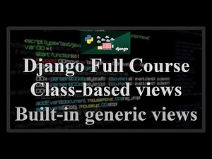 Django Full Course - 20.1 - Class Based Views. Built-in generic views (ListView, DetailView)