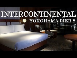 【ホテル宿泊記】 インターコンチネンタル横浜Pier8 の クラブ ダブル・ シティビューでホテルステイ / Hotel stay at INTERCONTINENTAL YOKOHAMA Pier8