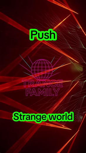 Push - Strange World: Classic Trance Music Anthem