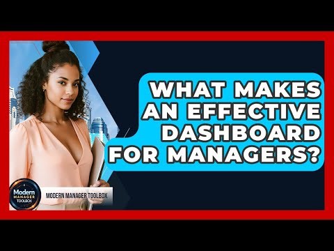 What Makes An Effective Dashboard For Managers? - Modern Manager Toolbox