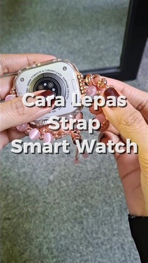 ini dia cara lepas strap smart watch✨️ #shorts #tutorial #review