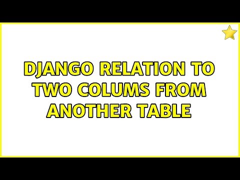 Django relation to two colums from another table