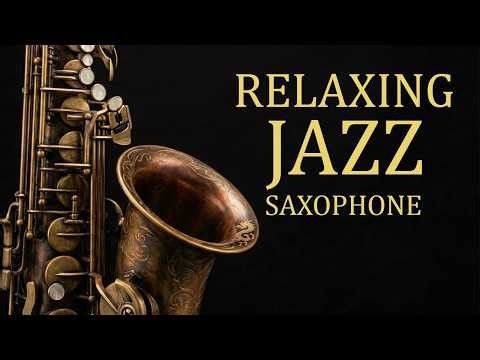 Relaxing Jazz Saxophone instrument Relax & Slow Down 🌿 Soft Saxophone Jazz for Peaceful Moments