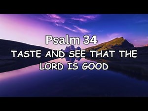 Responsorial Psalm - Taste and see that the Lord is good, Psalm 34