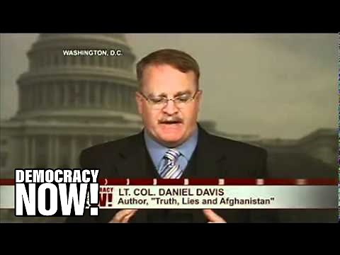 Active-Duty Army Whistleblower Lt Col Daniel Davis: US Deceiving Public on Afghan War 1 of 2