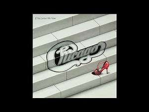 Chicago - If You Leave Me Now (2023 Remaster)