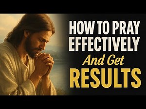 How To PRAY EFFECTIVELY? ( Follow These Guides & See Results)