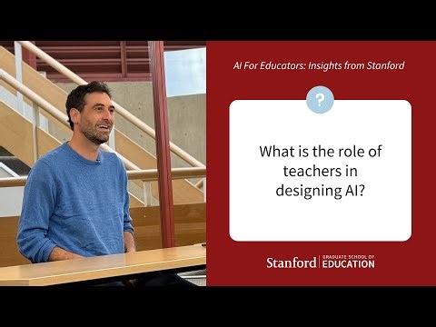 What is the role of teachers in designing AI? Featuring Professor Chris Piech