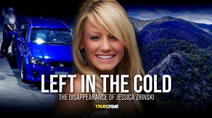 Left in the Cold: The Disappearance of Jessica Zrinski