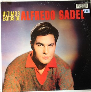 Alfredo Sadel - Ultimos Exitos De Alfredo Sadel