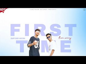 First Time (Official Video) | Crappy Dude, Akki Bhai | Tunetradr Records | Latest Hindi Song