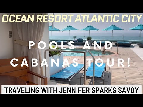 Ocean Atlantic City pools and Cabana tour