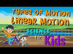 Linear Motion | Science for Kids